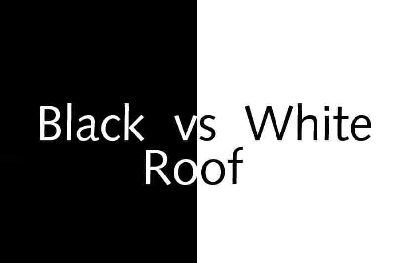 BLACK OR WHITE ROOF: WHICH IS RIGHT FOR YOU?